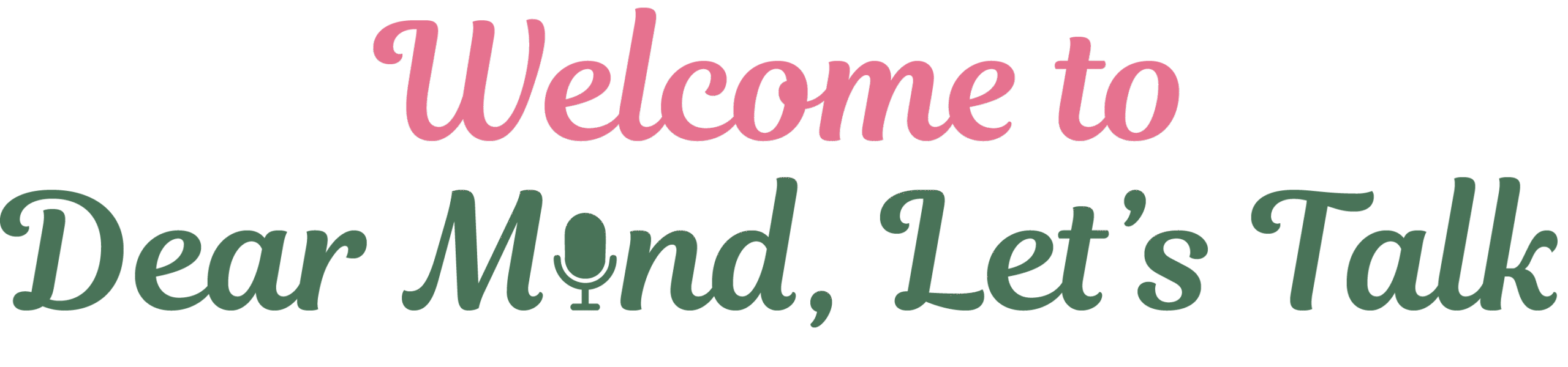 Welcome to Dear Mind, Let's Talk